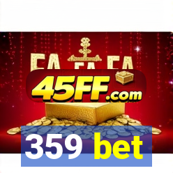359 bet